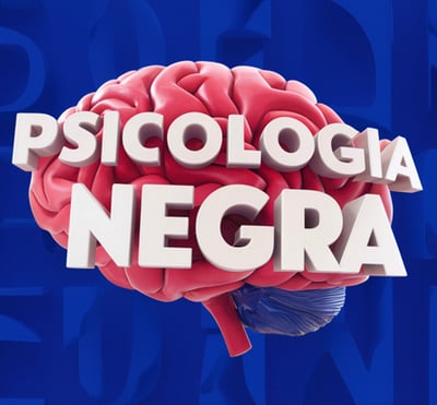 PSICOLOGIA NEGRA VALE A PENA