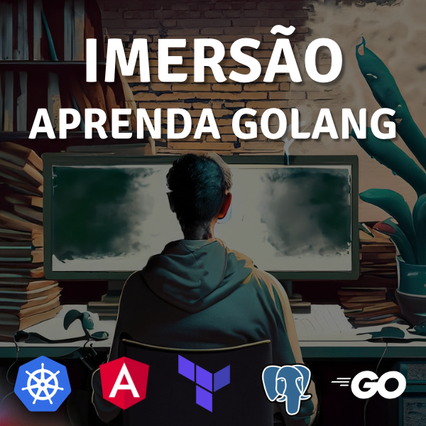 IMERSAO APRENDA GOLANG VALE A PENA